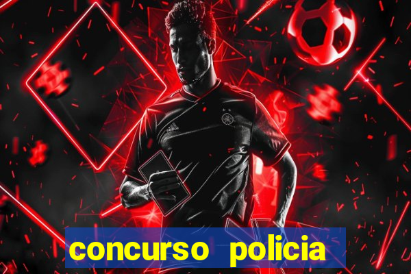 concurso policia civil bahia